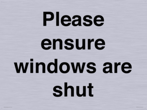 Please ensure windows are shut